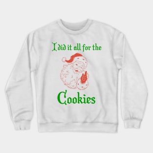 Santa - I Did It All for the Cookies Crewneck Sweatshirt